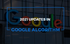 changes in google algorithm in 2021